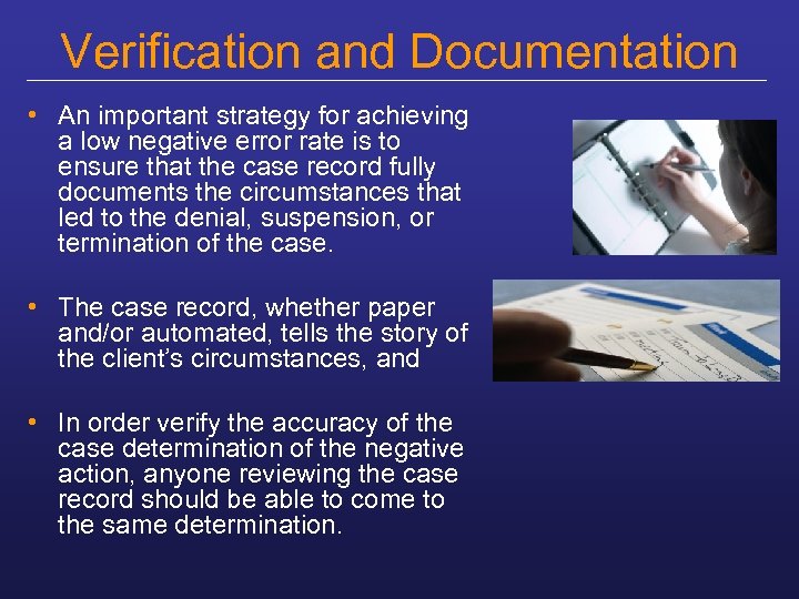 Verification and Documentation • An important strategy for achieving a low negative error rate