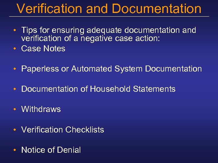 Verification and Documentation • Tips for ensuring adequate documentation and verification of a negative