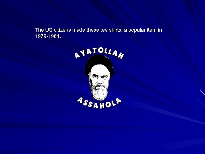 The US citizens made these tee shirts, a popular item in 1979 -1981. 