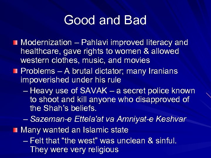 Good and Bad Modernization – Pahlavi improved literacy and healthcare, gave rights to women