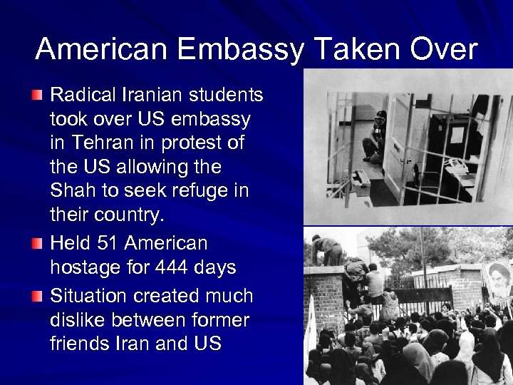American Embassy Taken Over Radical Iranian students took over US embassy in Tehran in