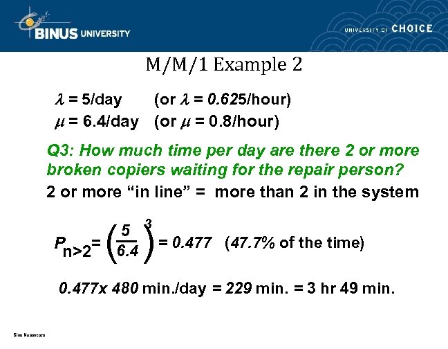 M/M/1 Example 2 = 5/day (or = 0. 625/hour) = 6. 4/day (or =
