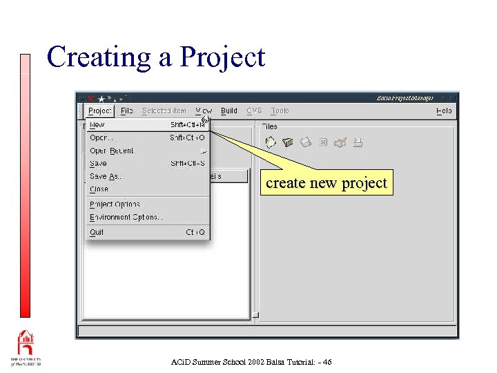 Creating a Project create new project ACi. D Summer School 2002 Balsa Tutorial: -