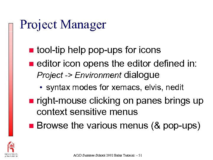 Project Manager tool-tip help pop-ups for icons n editor icon opens the editor defined