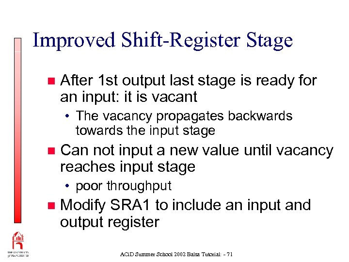 Improved Shift-Register Stage n After 1 st output last stage is ready for an