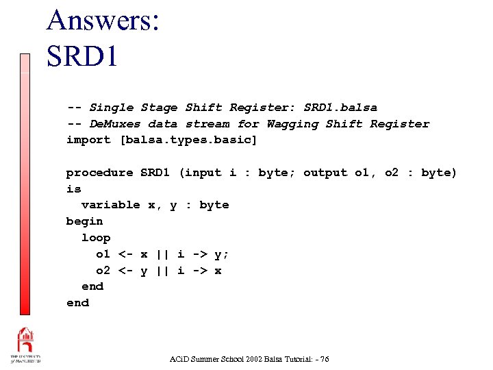 Answers: SRD 1 -- Single Stage Shift Register: SRD 1. balsa -- De. Muxes