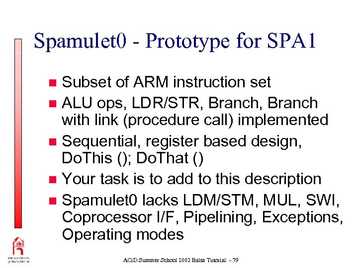 Spamulet 0 - Prototype for SPA 1 Subset of ARM instruction set n ALU