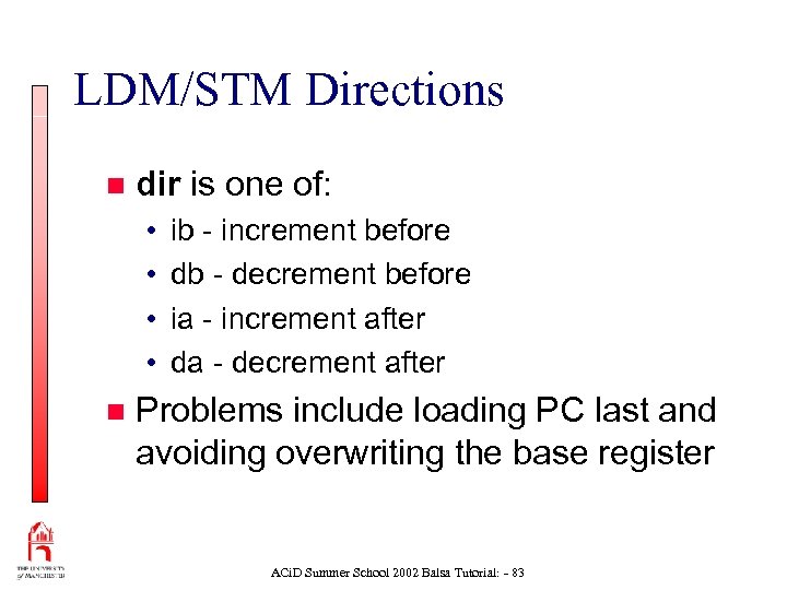 LDM/STM Directions n dir is one of: • • n ib - increment before