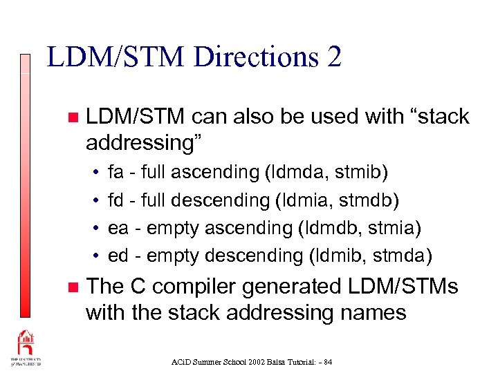 LDM/STM Directions 2 n LDM/STM can also be used with “stack addressing” • •