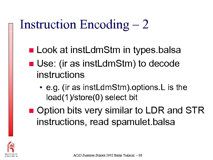 Instruction Encoding – 2 Look at inst. Ldm. Stm in types. balsa n Use: