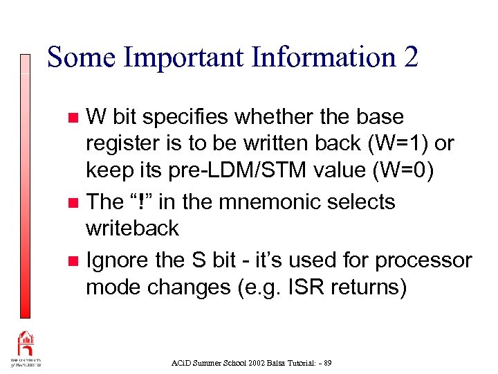 Some Important Information 2 W bit specifies whether the base register is to be