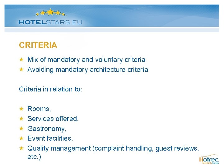 CRITERIA Mix of mandatory and voluntary criteria Avoiding mandatory architecture criteria Criteria in relation