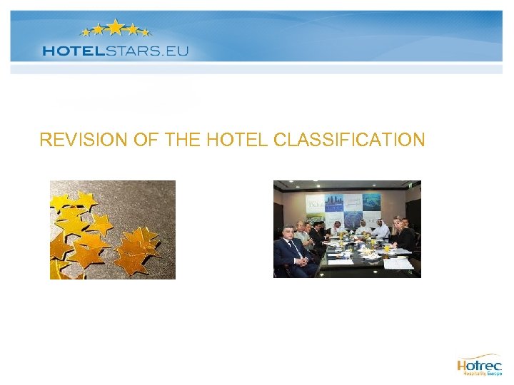 REVISION OF THE HOTEL CLASSIFICATION 