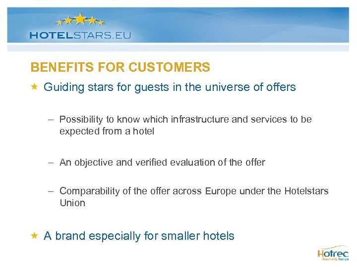 BENEFITS FOR CUSTOMERS Guiding stars for guests in the universe of offers – Possibility