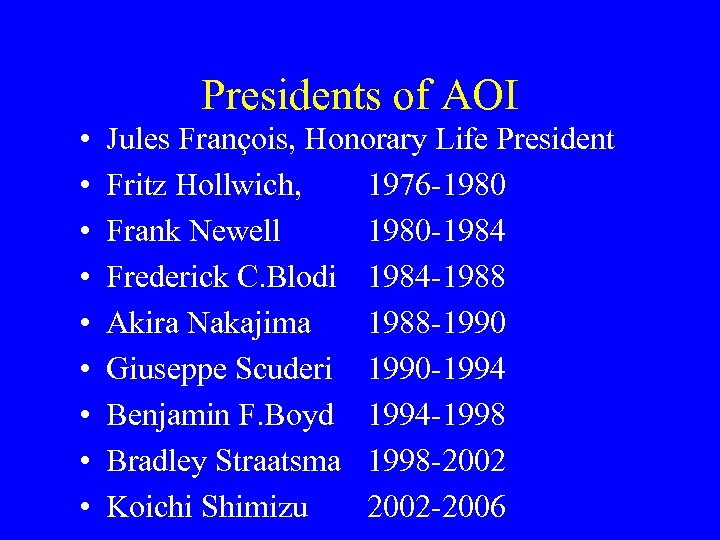 Presidents of AOI • • • Jules François, Honorary Life President Fritz Hollwich, 1976
