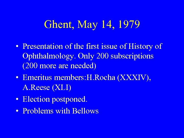 Ghent, May 14, 1979 • Presentation of the first issue of History of Ophthalmology.