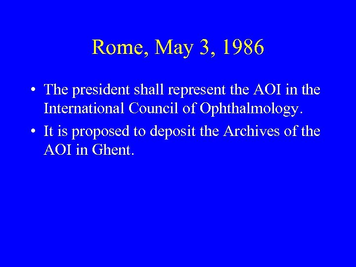 Rome, May 3, 1986 • The president shall represent the AOI in the International
