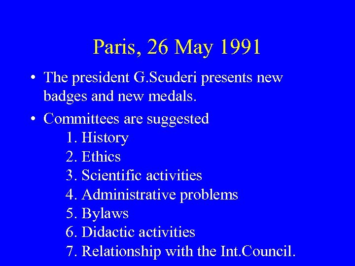 Paris, 26 May 1991 • The president G. Scuderi presents new badges and new