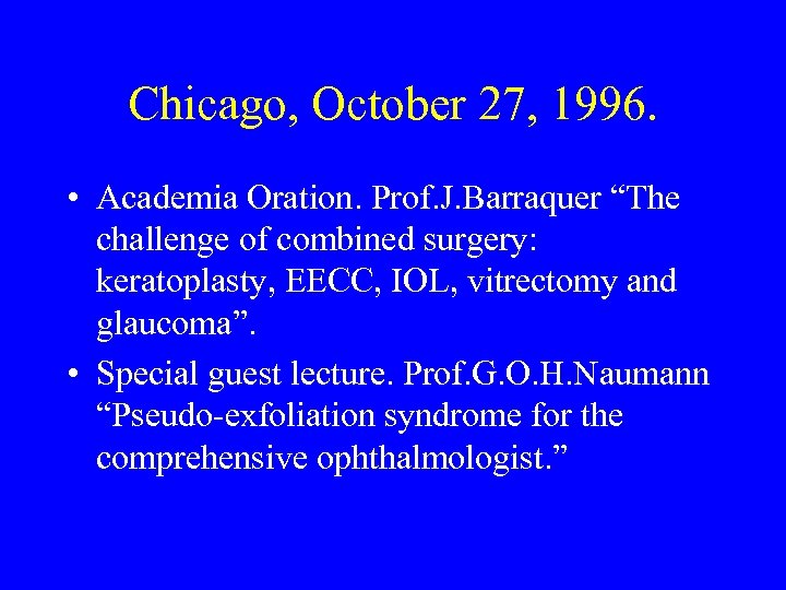 Chicago, October 27, 1996. • Academia Oration. Prof. J. Barraquer “The challenge of combined