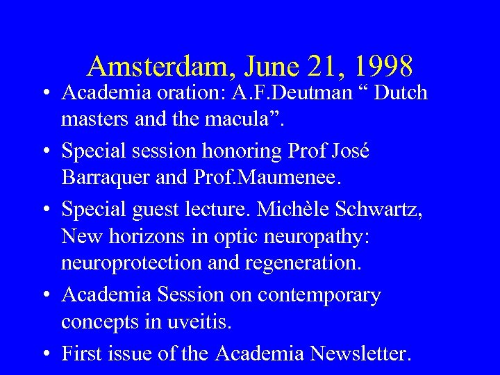 Amsterdam, June 21, 1998 • Academia oration: A. F. Deutman “ Dutch masters and