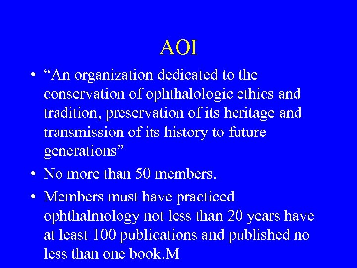 AOI • “An organization dedicated to the conservation of ophthalologic ethics and tradition, preservation