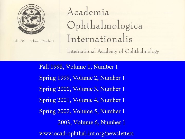 Fall 1998, Volume 1, Number 1 Spring 1999, Volume 2, Number 1 Spring 2000,
