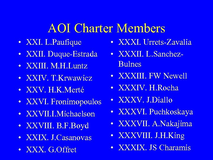 AOI Charter Members • • • XXI. L. Paufique XXII. Duque-Estrada XXIII. M. H.