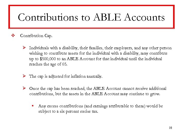 Contributions to ABLE Accounts v Contribution Cap. Ø Individuals with a disability, their families,