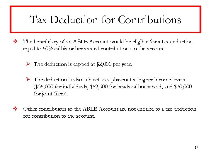 Tax Deduction for Contributions v The beneficiary of an ABLE Account would be eligible
