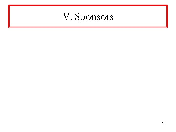 V. Sponsors 25 