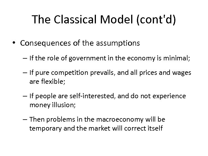 The Classical Model (cont'd) • Consequences of the assumptions – If the role of