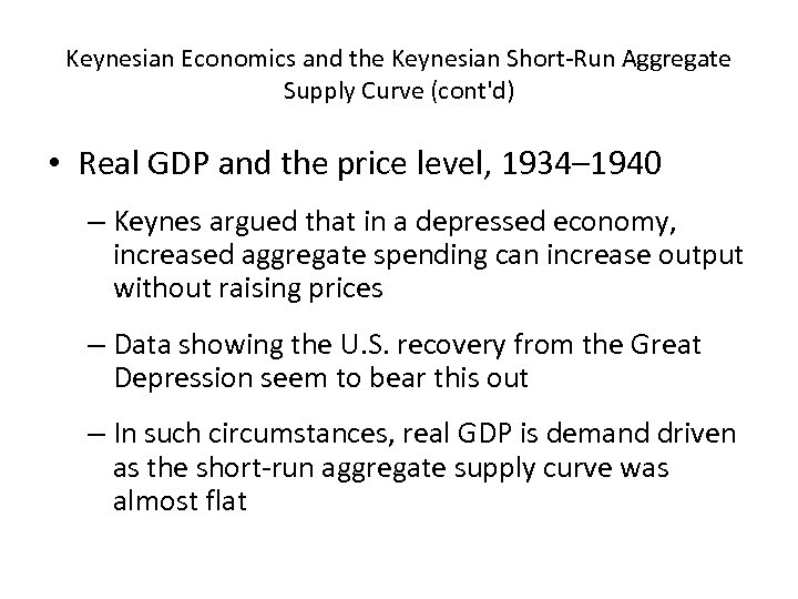 Keynesian Economics and the Keynesian Short-Run Aggregate Supply Curve (cont'd) • Real GDP and