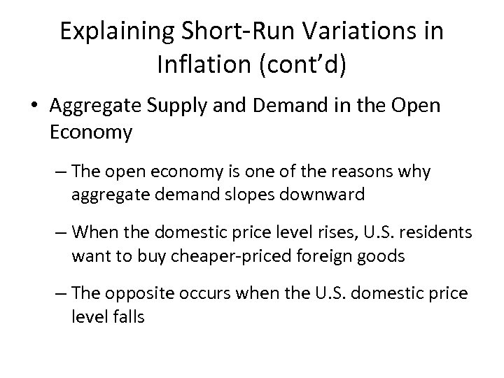 Explaining Short-Run Variations in Inflation (cont’d) • Aggregate Supply and Demand in the Open