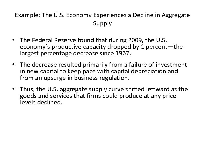 Example: The U. S. Economy Experiences a Decline in Aggregate Supply • The Federal