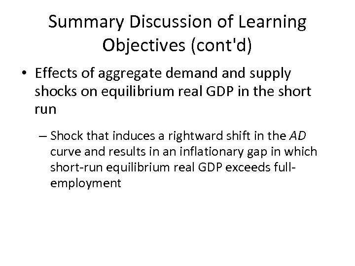 Summary Discussion of Learning Objectives (cont'd) • Effects of aggregate demand supply shocks on