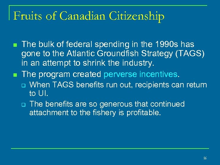 Fruits of Canadian Citizenship n n The bulk of federal spending in the 1990