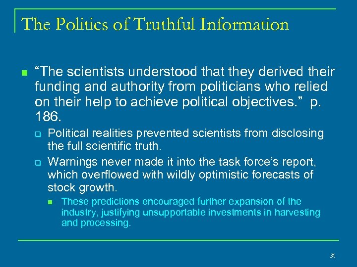 The Politics of Truthful Information n “The scientists understood that they derived their funding
