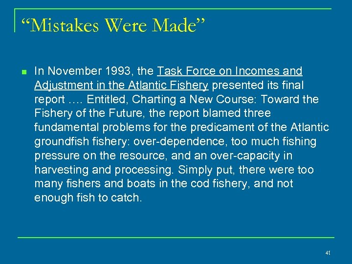 “Mistakes Were Made” n In November 1993, the Task Force on Incomes and Adjustment