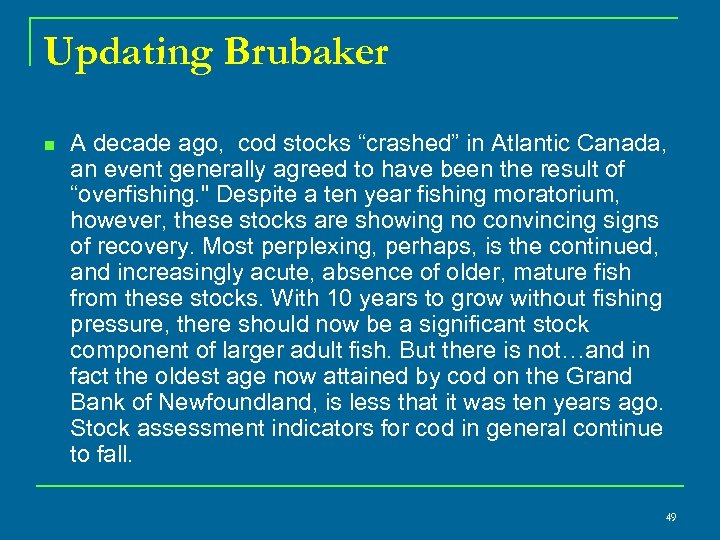 Updating Brubaker n A decade ago, cod stocks “crashed” in Atlantic Canada, an event