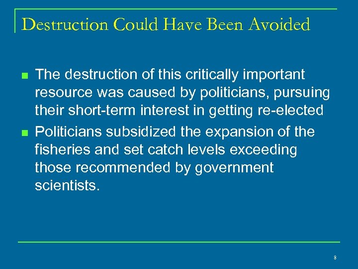 Destruction Could Have Been Avoided n n The destruction of this critically important resource