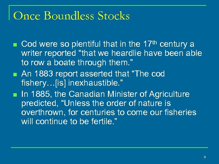 Once Boundless Stocks n n n Cod were so plentiful that in the 17