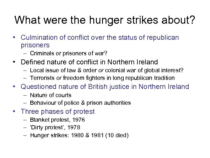 What were the hunger strikes about? • Culmination of conflict over the status of