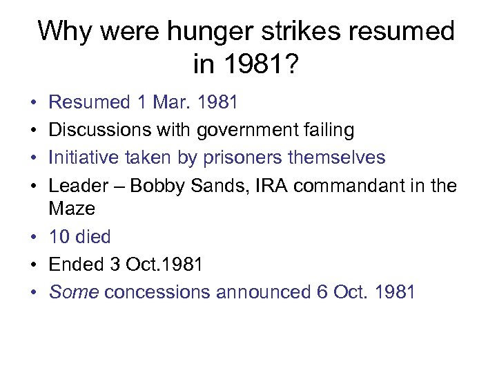 Why were hunger strikes resumed in 1981? • • Resumed 1 Mar. 1981 Discussions