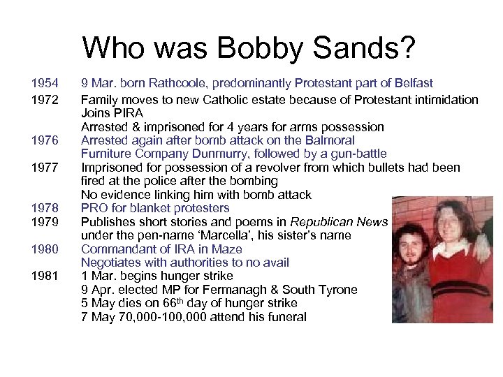 Who was Bobby Sands? 1954 1972 1976 1977 1978 1979 1980 1981 9 Mar.