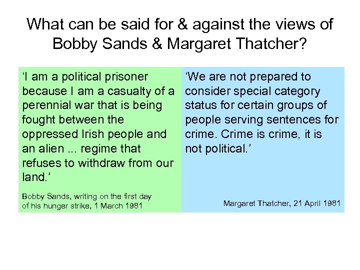 What can be said for & against the views of Bobby Sands & Margaret