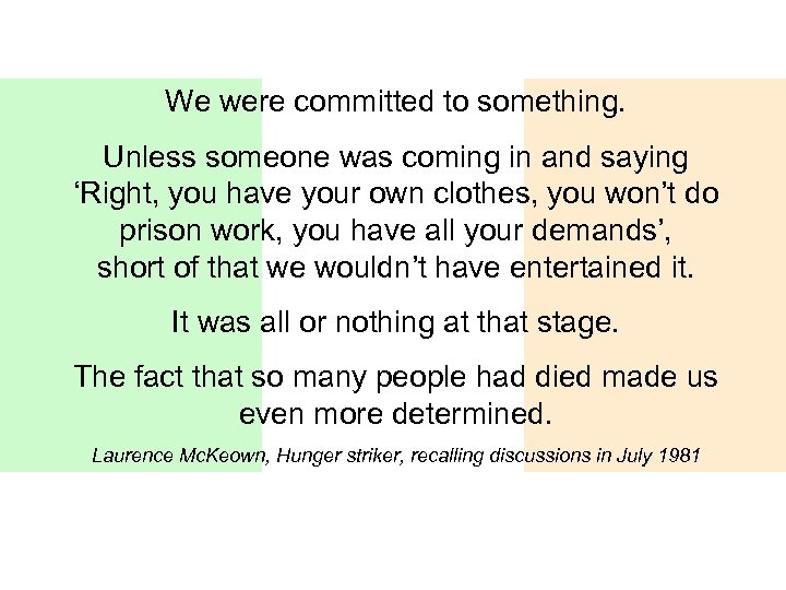 We were committed to something. Unless someone was coming in and saying ‘Right, you