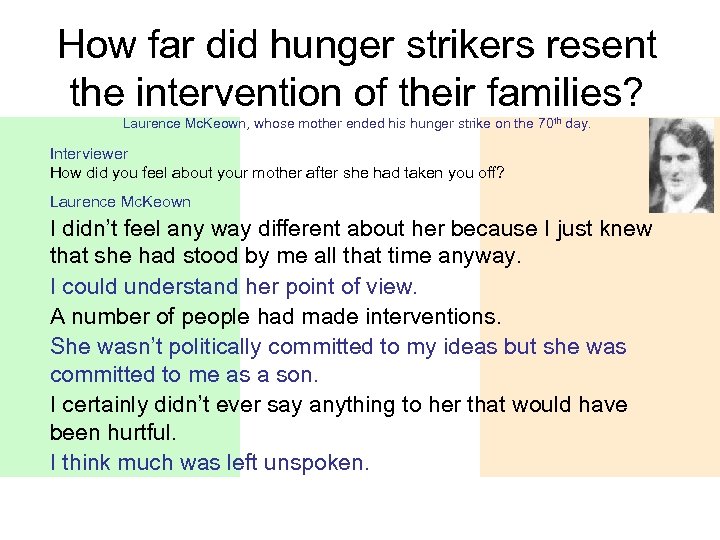 How far did hunger strikers resent the intervention of their families? Laurence Mc. Keown,