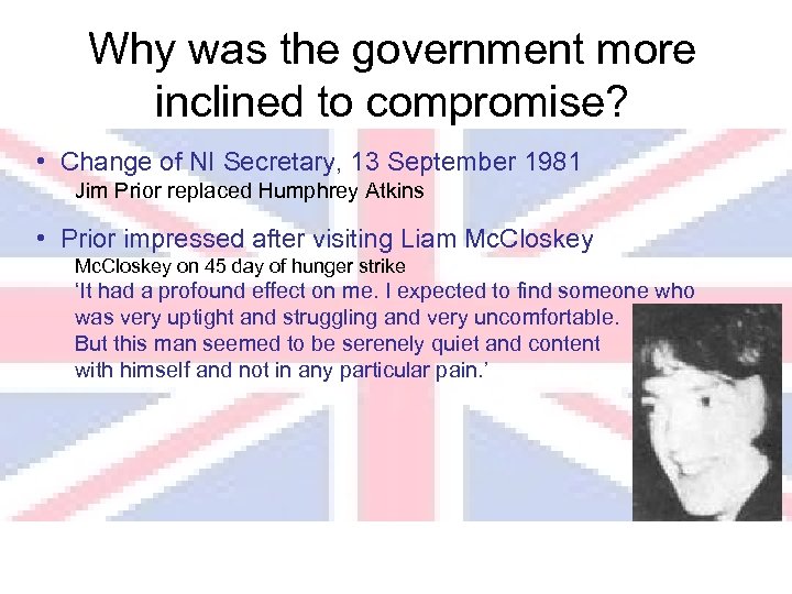 Why was the government more inclined to compromise? • Change of NI Secretary, 13