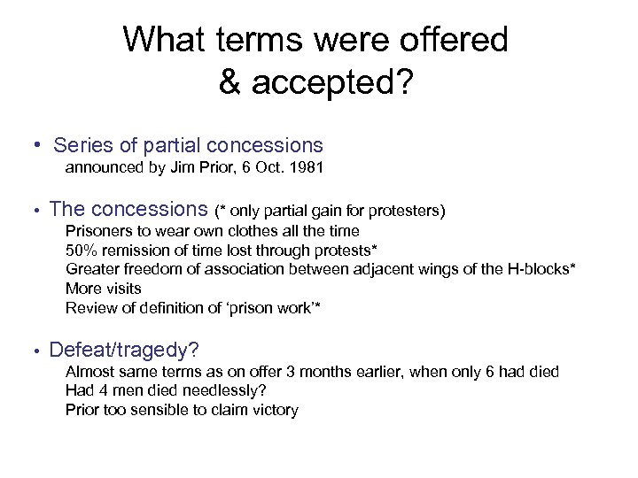 What terms were offered & accepted? • Series of partial concessions announced by Jim