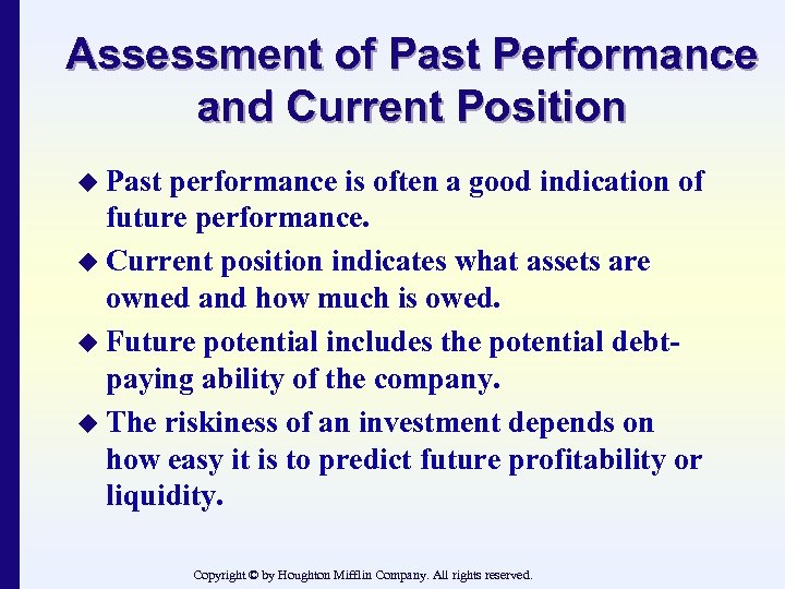 Assessment of Past Performance and Current Position u Past performance is often a good